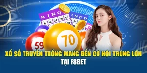 Xổ Số Truyền Thống Mang Đến Cơ Hội Trúng Lớn Tại F8BET