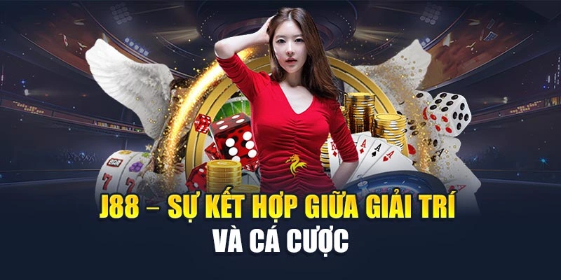 J88 – Sự kết hợp giữa giải trí và cá cược